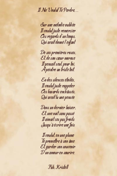 Le poème en image: Il Ne Voulut Te Perdre, …
