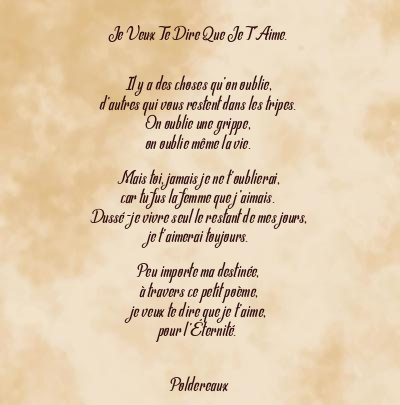 Le poème en image: Je Veux Te Dire Que Je T’aime.