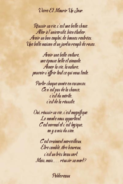 Le poème en image: Vivre Et Mourir Un Jour.